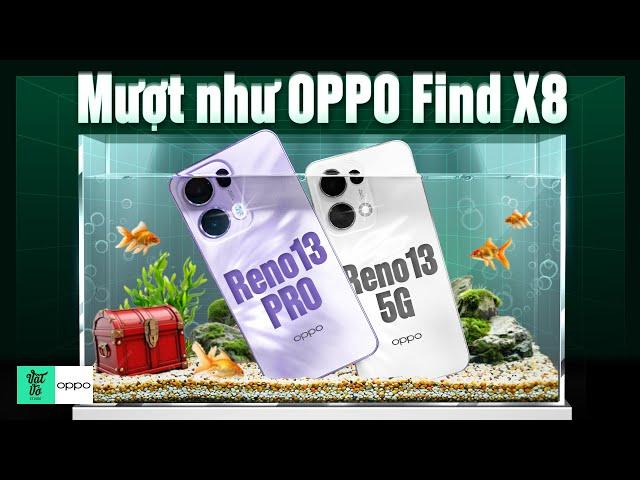 Đánh giá OPPO Reno13 và Reno13 Pro 5G: Chưa bao giờ Reno mượt thế này, khác gì Find X8?