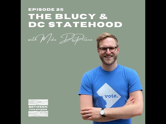 Between Two Studds - S1E25 - The Blucy & DC Statehood (with Mike DePrince)