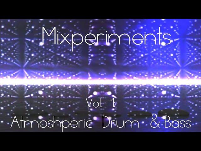 Mixomnia's Mixperiments Vol. 1: Atmospheric Drum & Bass