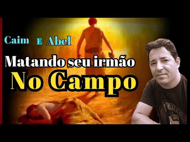 Matando seu irmão no campo  CAIM E ABEL