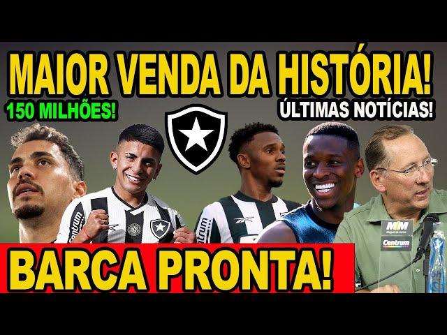 SAIU HOJE! MAIOR VENDA DA HISTÓRIA DO GLORIOSO! BOTAFOGO PREPARA BARCA DE SAÍDA! ÚLTIMAS NOTÍCIAS!