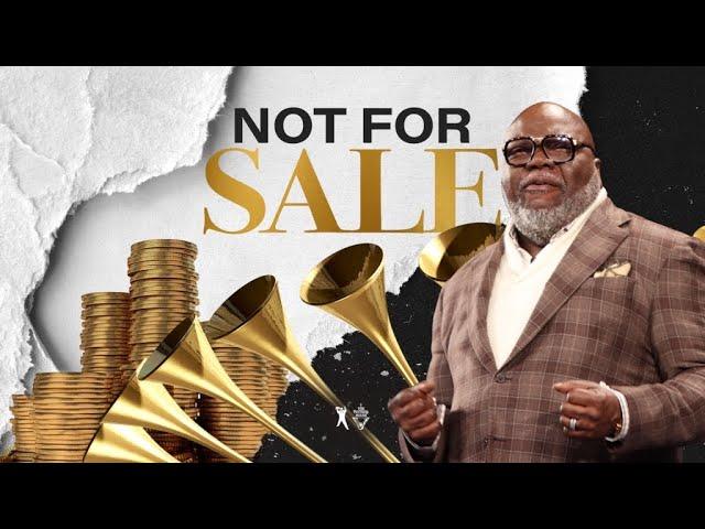 It's Not For Sale - Bishop T.D. Jakes [December 29, 2019]