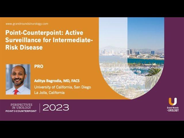 Point-Counterpoint: Active Surveillance for Intermediate-Risk Prostate Cancer - Pro