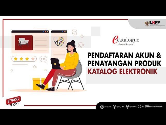 Pendaftaran Akun dan Penayangan Produk E-Katalog