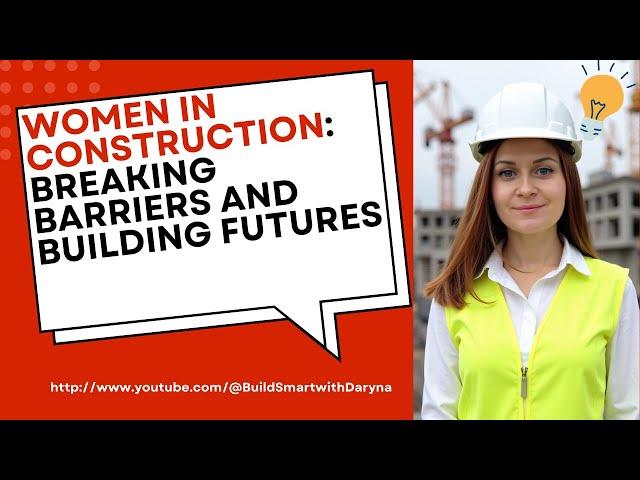 Women in Construction Breaking Barriers and Building Futures