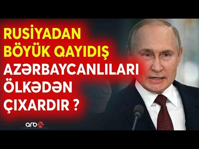 Rusiyada yaşayan azərbaycanlılara XƏBƏRDARLIQ -MOSKVA VAXT VERDİ -Aprel ayından sonra ölkədən çıx...