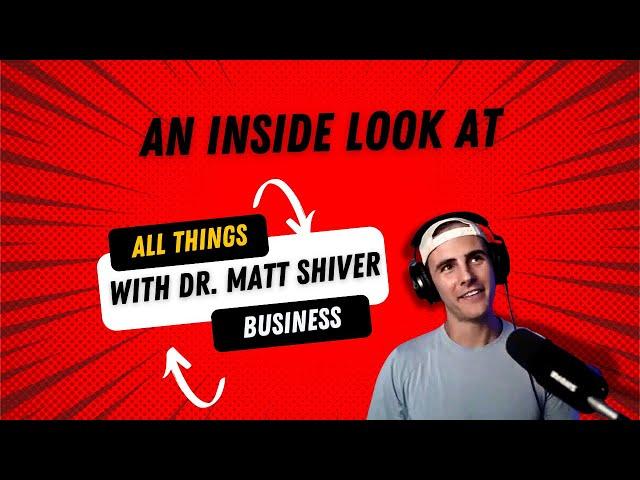 An Inside Look at All Things Business - with Dr. Matt Shiver