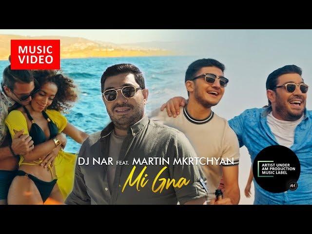 DJ Nar ft. Martin Mkrtchyan - Mi Gna