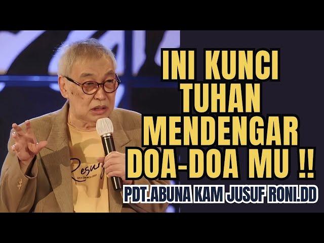 INI KUNCI AGAR TUHAN MENDENGAR DOA-DOA MU | Pdt.Abuna Kam Jusuf Roni.DD