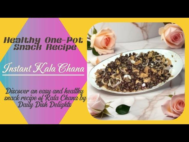 One Pot Healthy Snack Recipe || No-Boil Kalay Chanay Chaat Recipe || Daily Dish Delights