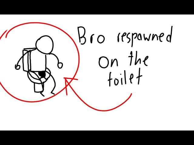 Bro respawned on the toilet but animated poorly