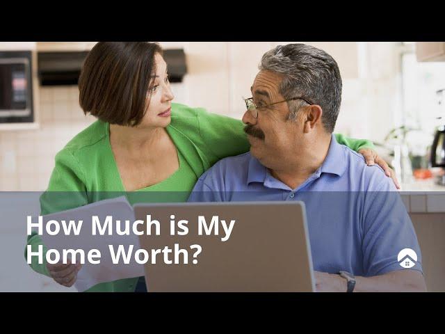 How Much Is My Home Worth?