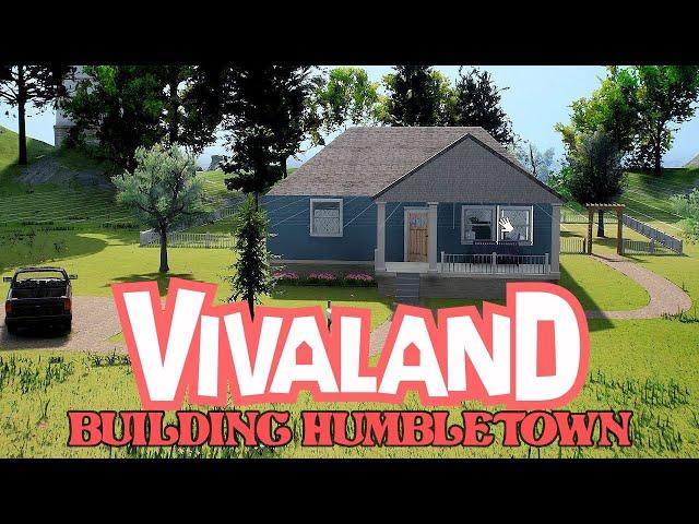 Vivaland: Dreamhouse || Building up HumbleTown