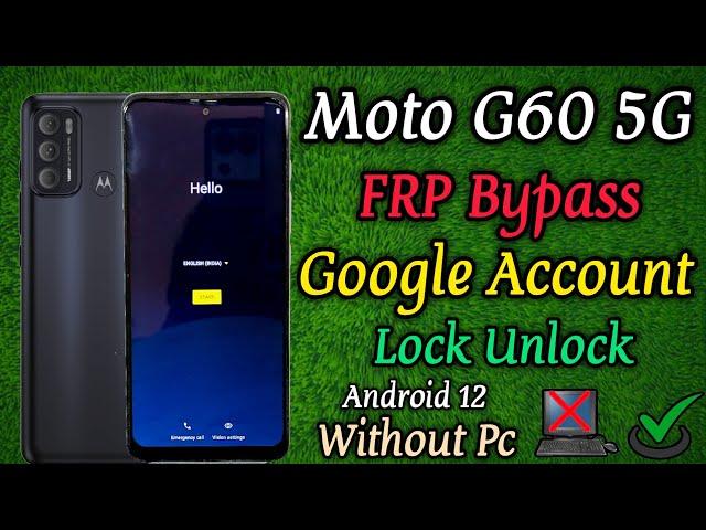 Moto g60 5G || FRP Bypass || Android 12 || Google Account Remove || Without Pc || New Method || 2024