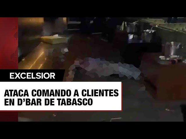 Ataca comando a clientes en D’Bar de Tabasco; reportan 5 muertos y 2 heridos