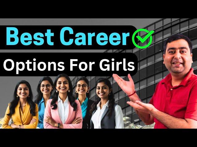 Top 5 Career Options for Indian Girls | High Paying, Safe & Future-Proof Jobs 