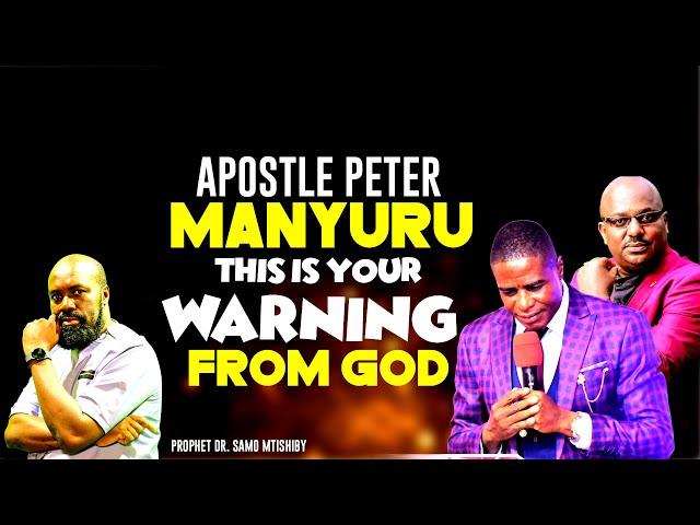 GOD'S WARNING TO APOSTLE PETER MANYURU AND BISHOP PIUS MUIRU ][ PROPHET DR. SAMO MTISHIBY