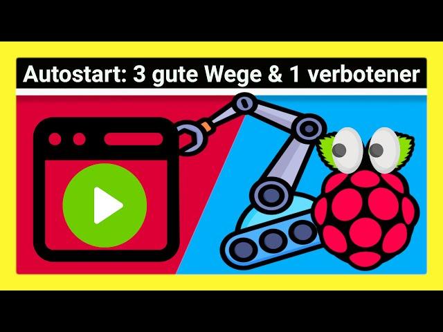 Autostart: 3 einfache Wege, Programme auf dem Raspberry Pi automatisch zu starten