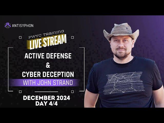 2014-12 | Day 4 – Active Defense & Cyber Deception With John Strand