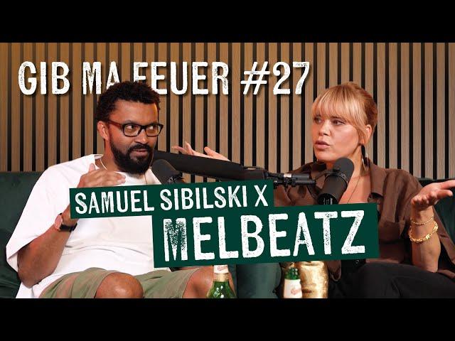 SAMUEL SIBILSKI : GIB MA FEUER #27 - MELBEATZ (Trink-Eskapaden, Gewalt, Spiritualität, Arafat-Story)