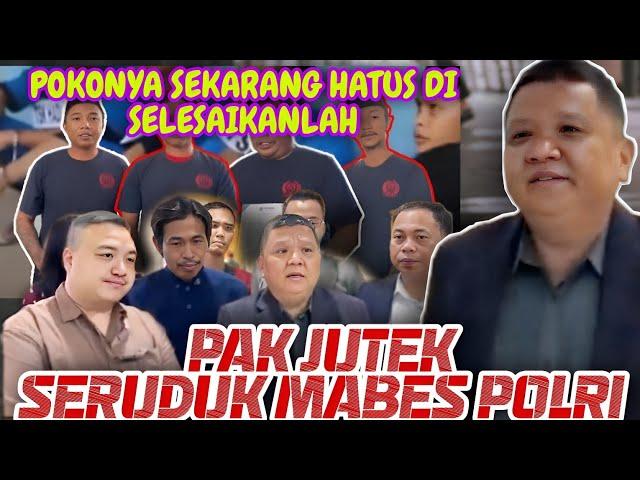 PAK JUTEK DAN ROMBONGAN GERUDUK MAMBES POLRI