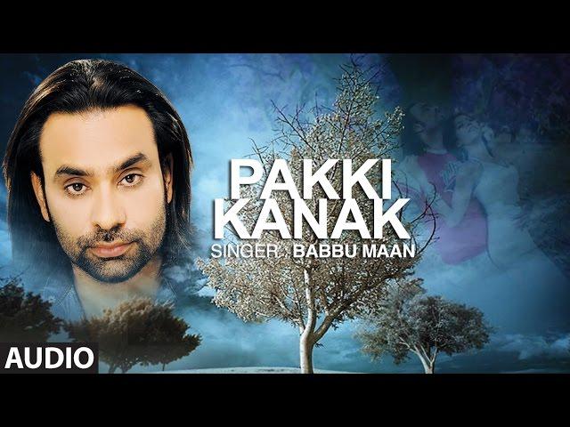 Babbu Maan | Punjabi Audio Song | Pakki Kanak | Punjabi Hit Song | T-Series Apna Punjab