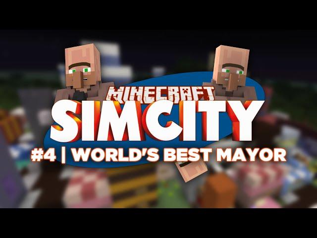 Minecraft SimCity | 04 | World's Best Mayor | Simcraft (The Sims Minecraft Simcity Mod)