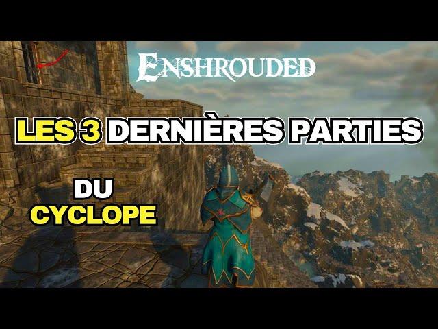 Enshrouded : Souls of the frozen frontier: les 3 dernières parties du cyclope.