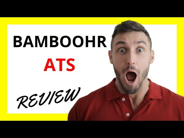  BambooHR ATS Review: Pros and Cons