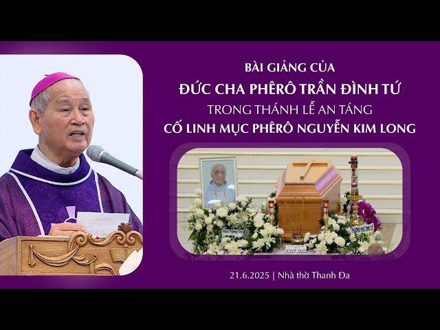 Bài giảng của Đức cha Phêrô Trần Đình Tứ trong Thánh lễ An táng Cố Linh mục Phêrô Nguyễn Kim Long