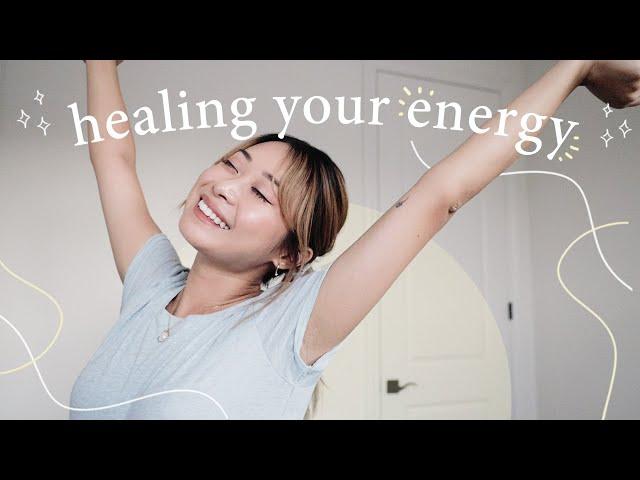 How to Heal Your Energy | 10 Exercises for Holistic Healing ️