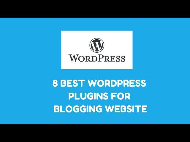 8 Best WordPress Plugins For Blogging Website | Digital Assistance