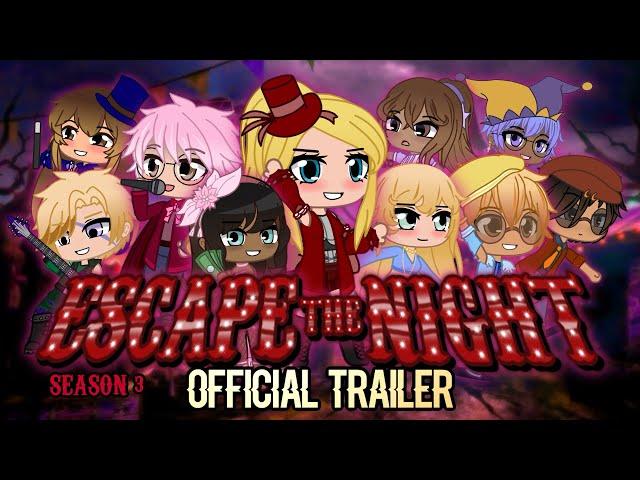 ESCAPE THE NIGHT GACHA S3 - OFFICIAL TRAILER