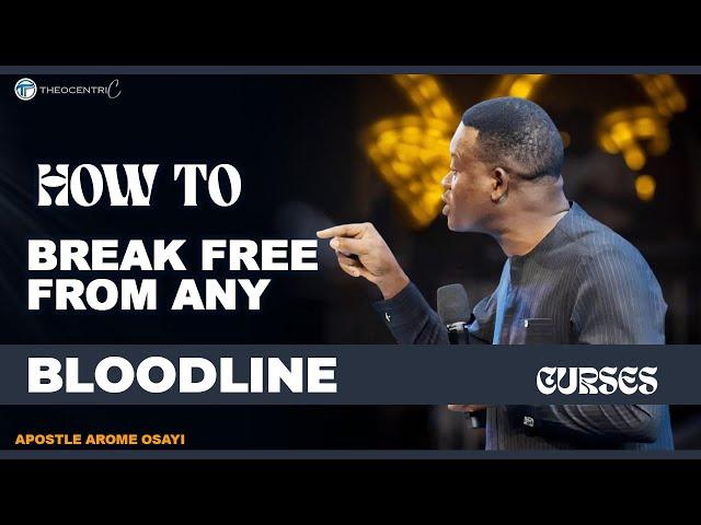 UNLOCKING YOUR DESTINY BREAKING FREE FROM NEGATIVE HERITAGES IN BLOODLINE || APOSTLE AROME OSAYI