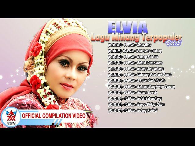 Elvia [Lagu Minang Terpopuler] Vol.5 [Official Compilation Video HD]