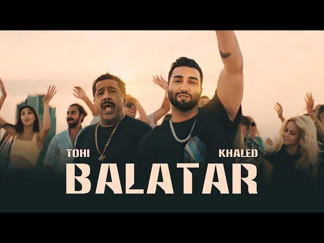 TOHI & KHALED - BALATAR (Official Music Video) تهى و خالد - بالاتر