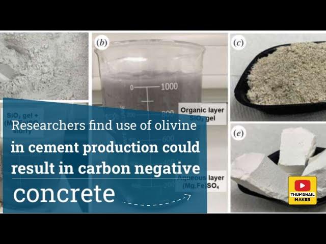 Researchers find use of olivine in cement production could result in carbon negative concrete