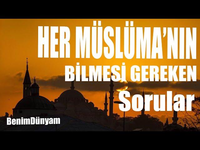 Her Müslümanın Bilmesi Gereken Sorular ve Cevaplar