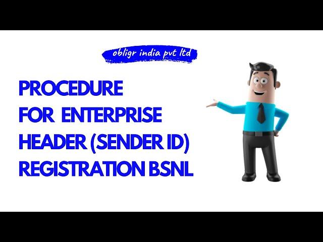 Procedure For Enterprise Header (Sender Id) Registration BSNL 2020