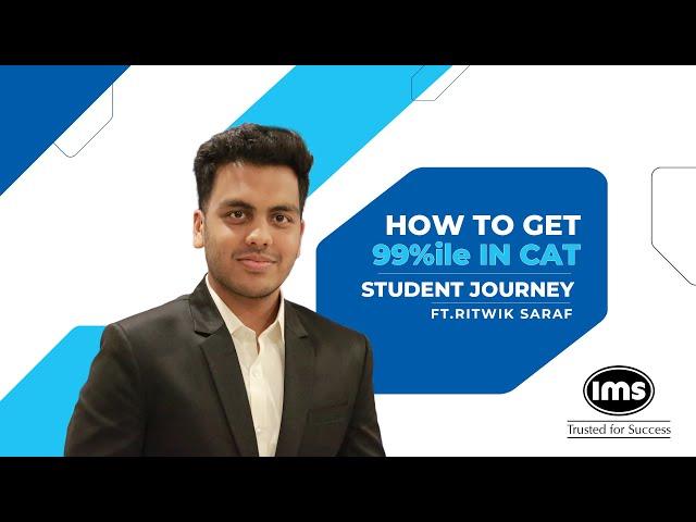 How to Get 99 Percentile in CAT ft. Ritwik Saraf | IMS CAT