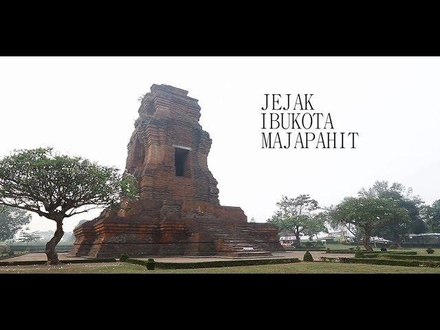 Melawan Lupa - Jejak Ibukota Majapahit