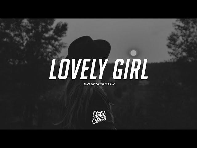 Drew Schueler - Lovely Girl (Lyrics)