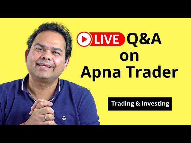 LIVE - Q&A With Apna Trader (No Stock Tips)