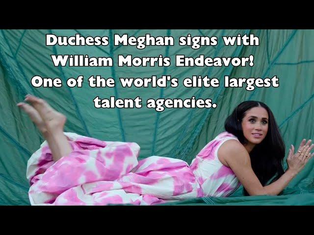 Duchess Meghan signs with  William Morris Endeavor! One of the world's elite largest talent agencies