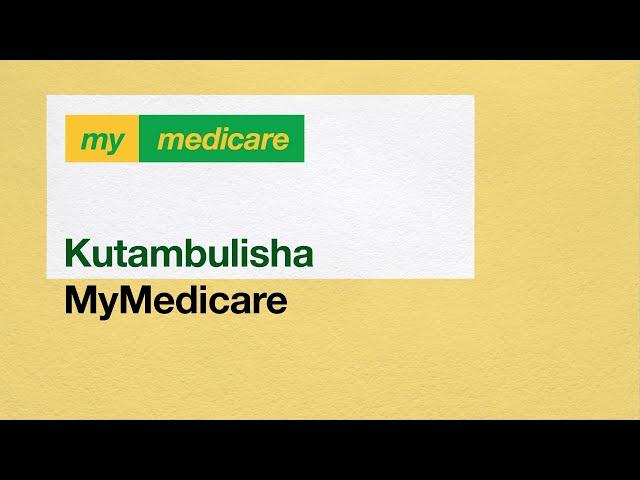 Introducing MyMedicare - Swahili