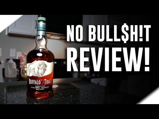 Buffalo Trace Straight Bourbon Whiskey (No Bull$h!t Bourbon Review)