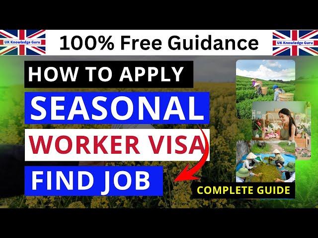 Seasonal Worker Visa | How to Apply | Find Job | Complete Guide 2024