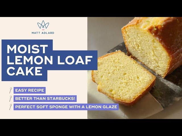 Moist Lemon Loaf Cake Recipe