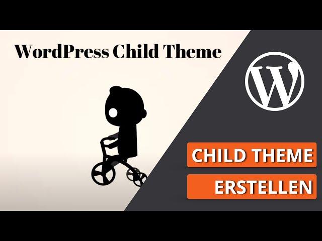 WordPress Child Theme erstellen - Tutorial Deutsch