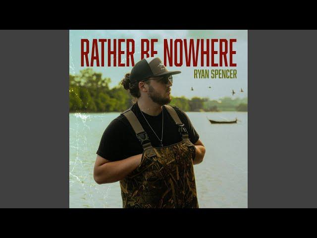 Rather Be Nowhere